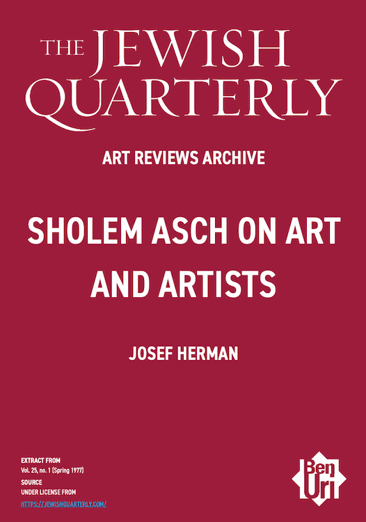 Sholem Asch on Art and Artists by Josef Herman read here