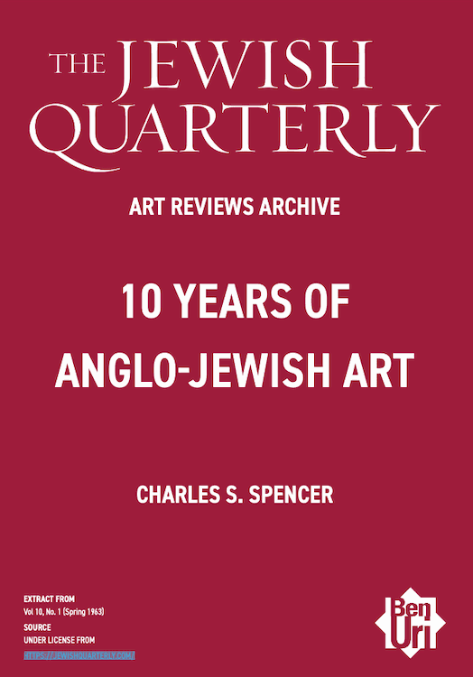 Ten Years of Anglo-Jewish Art by Charles S. Spencer read here
