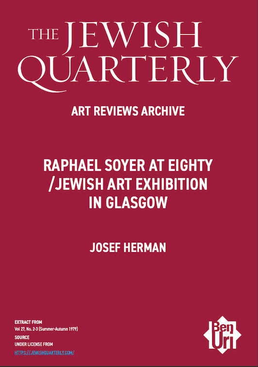 Raphael Soyer at Eighty/Jewish Art Exhibition in Glasgow by Josef Herman read here
