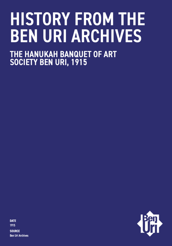 THE HANUKAH BANQUET OF ART SOCIETY BEN URI, 1915 Read it here