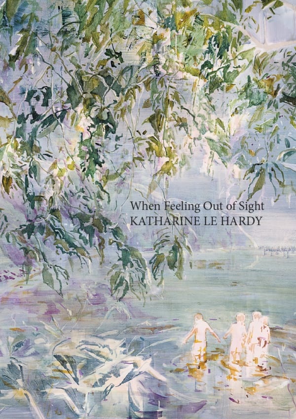 When Feeling Out of Sight, Katharine Le Hardy