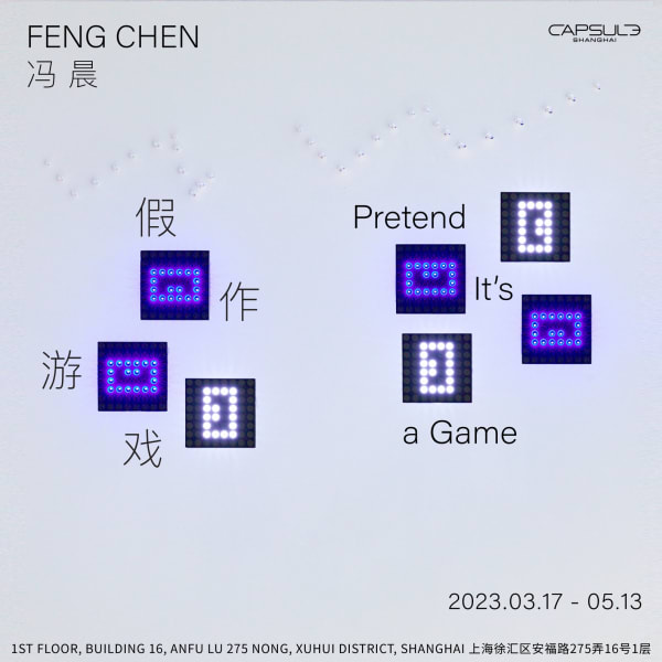 Feng Chen: Pretend It's a Game