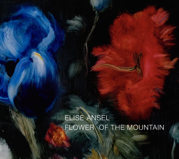 Cover of catalogue Elise Ansel: Flower of the Mountain 2020