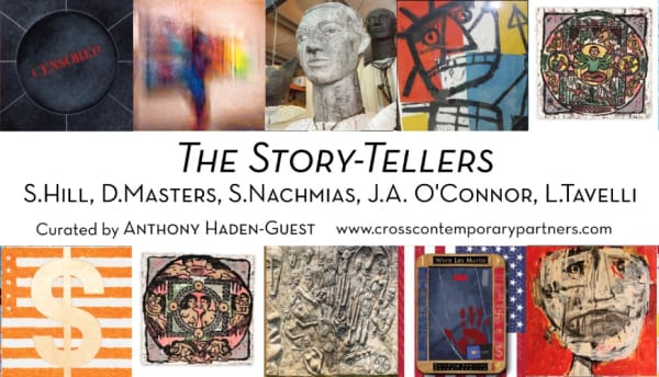 THE STORY-TELLERS curated by Anthony Haden-Guest SOL HILL, DEBORAH MASTERS, STEWART NACHMIAS, JOHN A.O'CONNOR & LOU TAVELLI