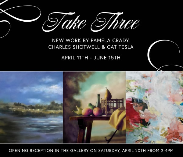 Take Three: New Work by Pamela Crady, Charles Shotwell & Cat Tesla