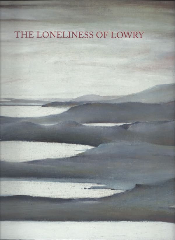 The Loneliness of L S Lowry