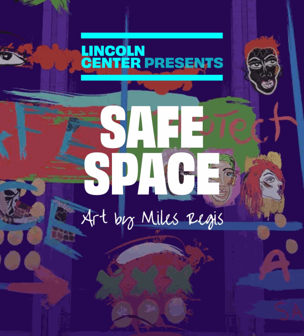 'SAFE SPACE' by Miles Regis at Lincoln Center