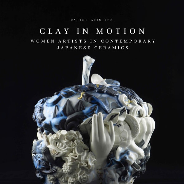 Clay in Motion: Women Artists in Contemporary Japanese Ceramics