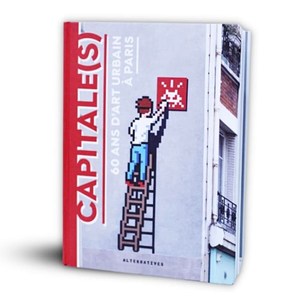 Capitale(s) - 60 ans d'art urbain à Paris