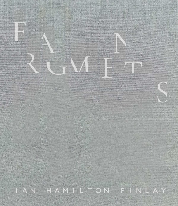 Ian Hamilton Finlay: Fragments