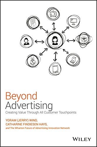 BEYOND ADVERTISING, Creating Value Through All Customer Touchpoints