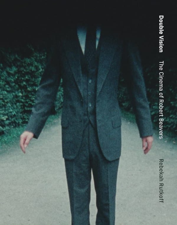 Double Vision: The Cinema of Robert Beavers, August 27, 2024, Hardcover, MIT Press, 336 pp., 7 x 9 in, 257 color illus., 28 b&w illus., ISBN: 9780262048767