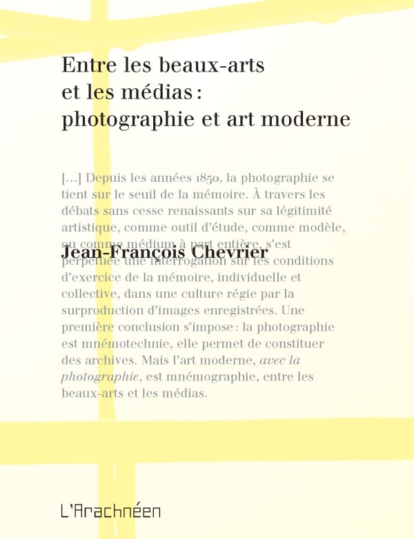 Chevrier_Jean_Francois_Entre les beaux-arts et les médias_2010_Arachneen