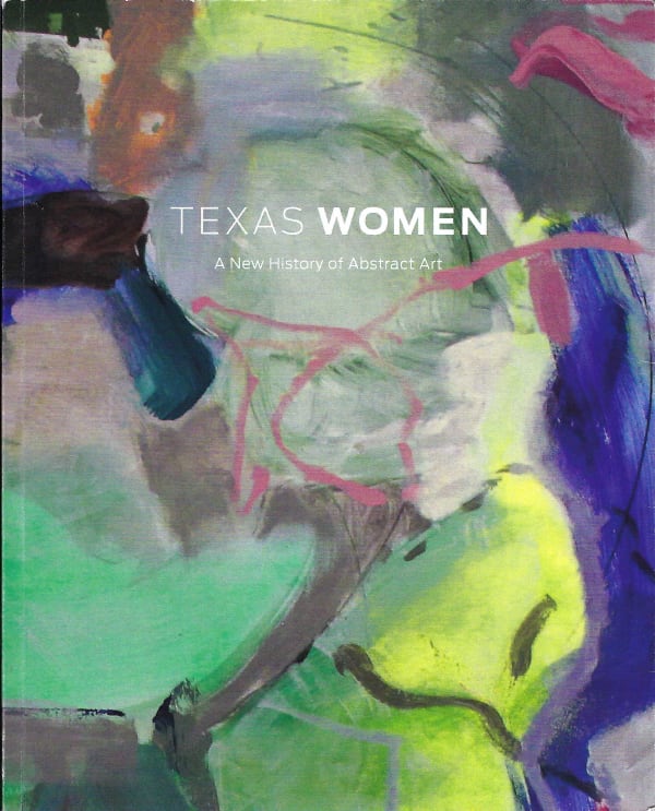 Texas Women: A New History of Abstract Art