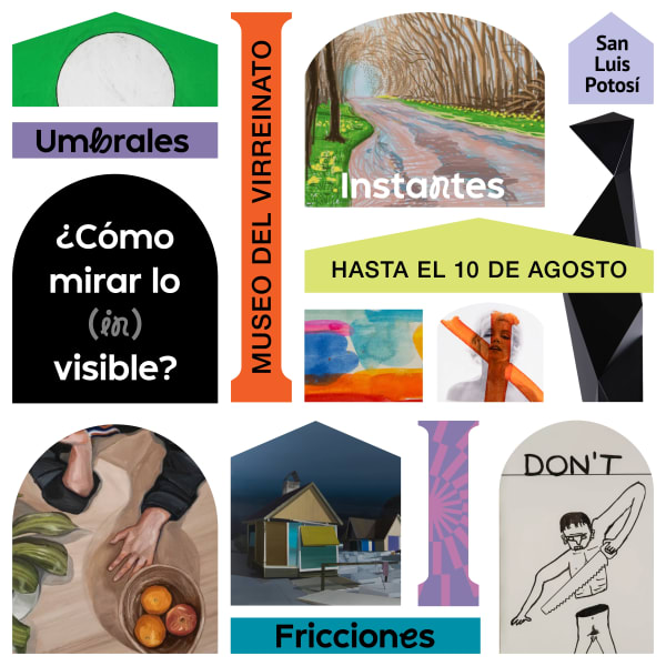 ¿Cómo mirar lo (in)visible?, Museo del Virreinato - Centro Cultural el Atrio (San Luis Potosí) - Hasta el 10 de...