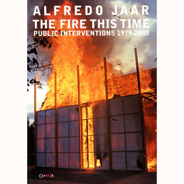 The Fire This Time | Public Interventions 1979 - 2005