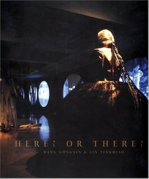 Here? Or There? Wang Gongxin and Lin Tianmiao, Britta Erickson, Pi Li