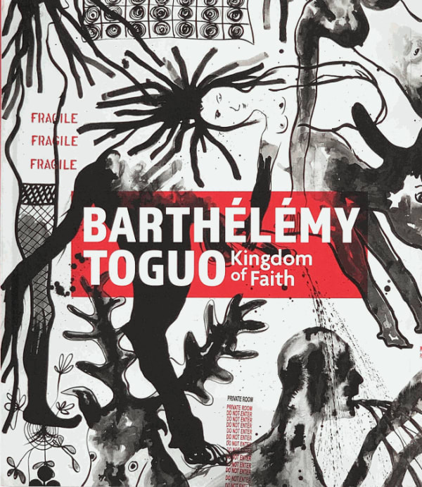 Barthélémy Toguo: Kingdom of Faith