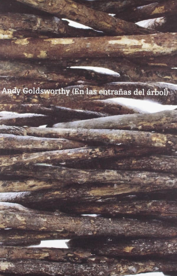 Andy Goldsworthy: En las entrañas del árbol, José María Parreño, Tina Fiske