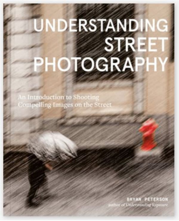 Bryan Peterson / Understanding Street Photography