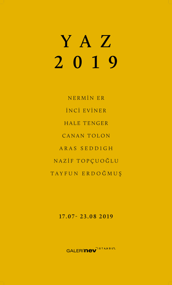 YAZ 2019 NERMİN ER, İNCİ EVİNER, HALE TENGER, CANAN TOLON, ARAS SEDDİGH, NAZİF TOPÇUOĞLU, TAYFUN ERDOĞMUŞ