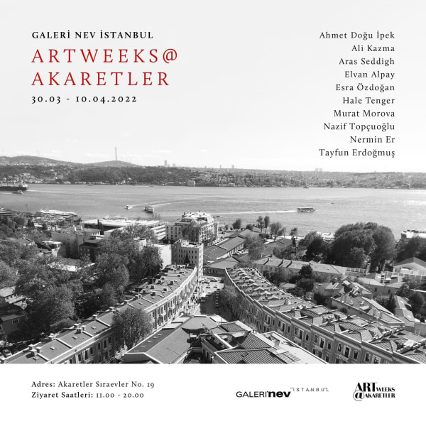 GALERİ NEV İSTANBUL AT ARTWEEKS @ AKARETLER