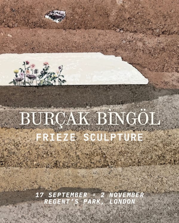 BURÇAK BİNGÖL, FRIEZE SCULPTURE'DA
