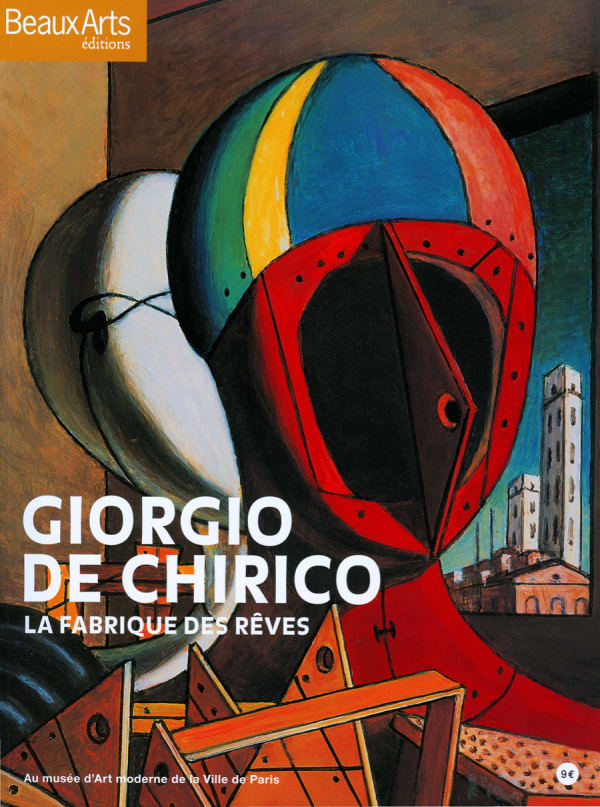 Giorgio De Chirico. The factory of dreams