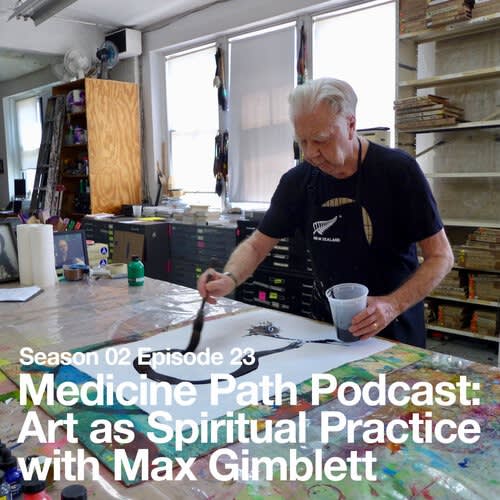 Max Gimblett Podcast Interview on Art as Spiritual Practice