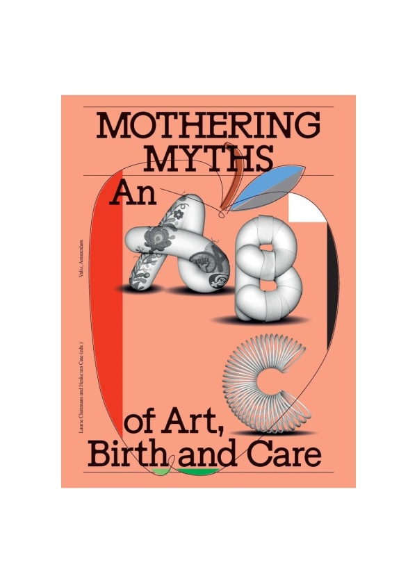 Mothering Myths: An ABC of Art, Birth and Care (Pre-order)