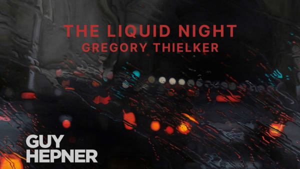 In The Studio With Gregory Thielker , Anticipating The Liquid Night