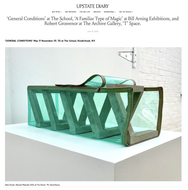 Alina Tenser in '‘General Conditions’ at The School, ‘GENERAL CONDITIONS’ May 17-November 29, ‘25 at The School, Kinderhook, N.Y.