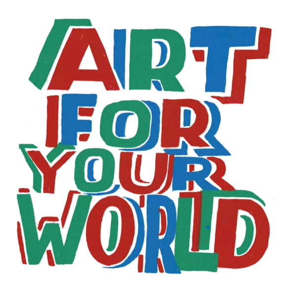Bob and Roberta Smith, Art for your World, 2021