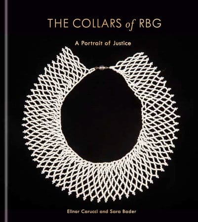the cover of the book The Collars of RBG by Elinor Carucci and Sara Bader, which shows a photograph of one of Justice Ginsburg's favorite collars