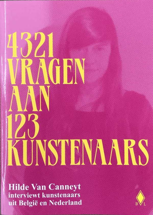 4321 vragen aan 123 kunstenaars - Hilde Van Canneyt