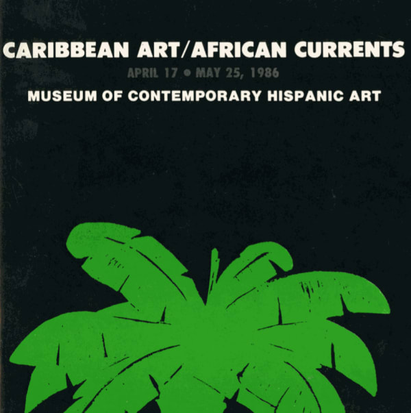 Museum of Contemporary Hispanic Art (MoCHA), Carribbean Art/African Currents, New York, 1986