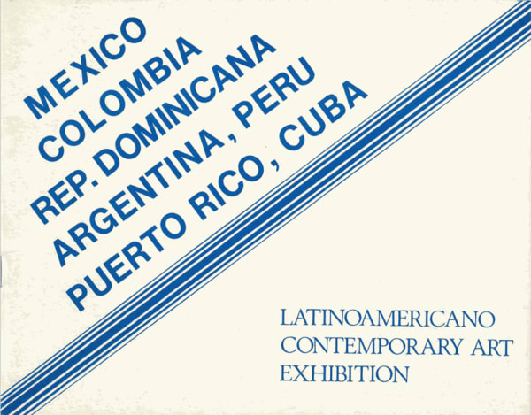 Contemporary Arts Gallery, Loeb Student Center, New York University, Mexico, Colombia, Rep. Dominicana, Argentina, Peru, Puerto Rico, Cuba: Latinoamericano Contemporary Art Exhibition, New York, 1972
