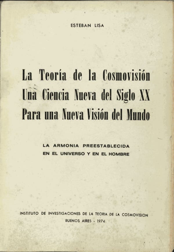 La Teoría de la cosmovisión una ciencia nueve del siglo XX para una nueva visión del mundo, la armonia preestablecida...