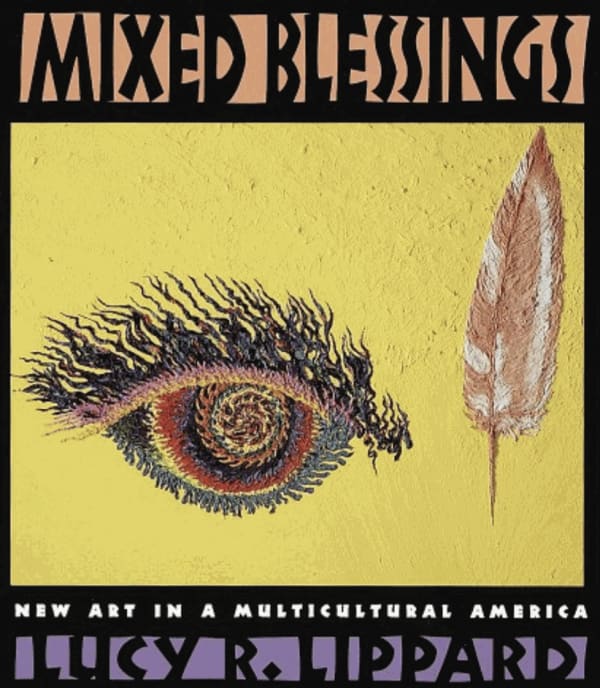 Mixed Blessings: New Art in a Multicultural America, Lucy R. Lippard