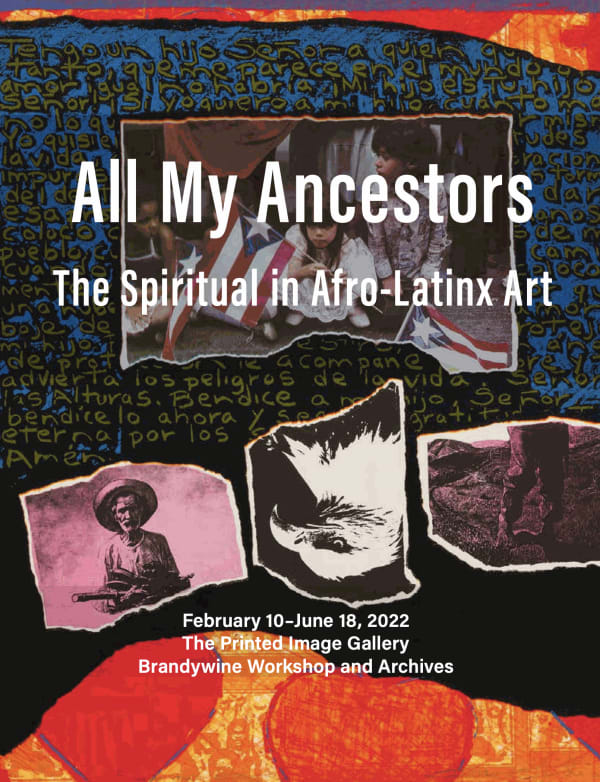 All My Ancestors The Spiritual in Afro-Latinx Art, The Printed Image Gallery Brandywine Workshop and Archives