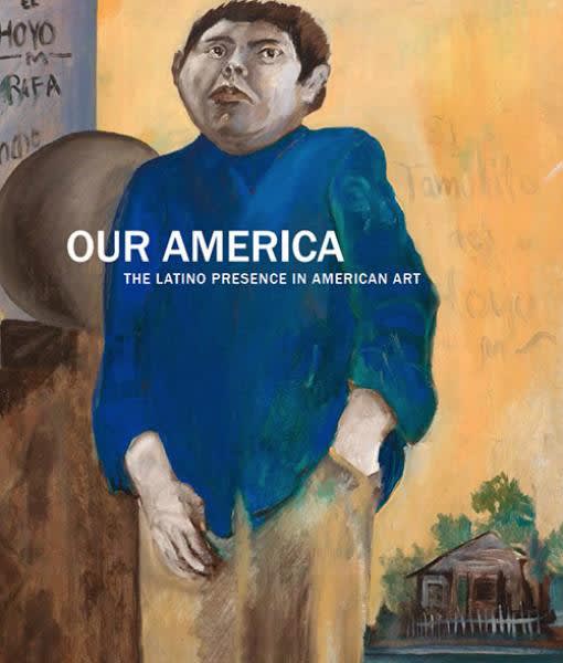 Our America, The Latino Presence in American Art