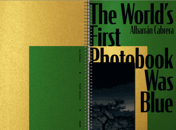 The World's First Photobook Was Blue - Albarrán Cabrera