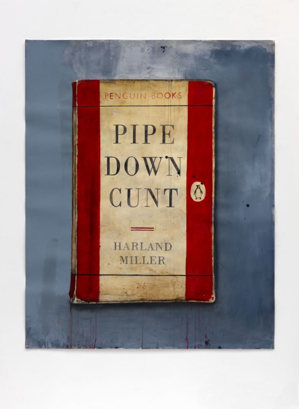 Harland Miller Pipe Down Cunt 2012 watercolour and acrylic on paper 152 x 122 cm paper size 165.5 x 135 cm framed