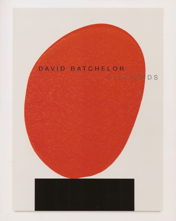 David Batchelor: Flatlands