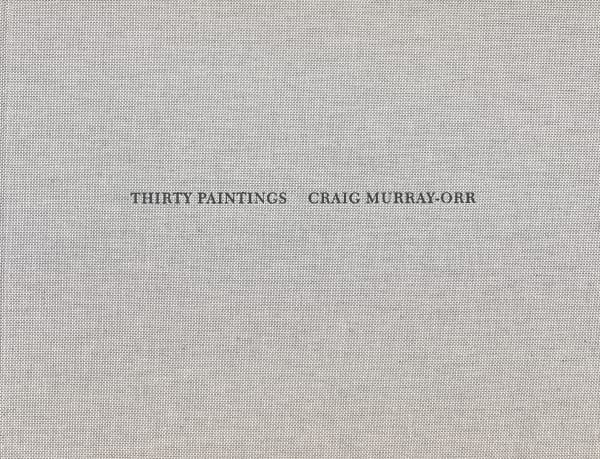 Craig Murray-Orr: Thirty Paintings