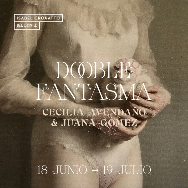 Doble Fantasma | Cecilia Avendaño & Juana Gómez