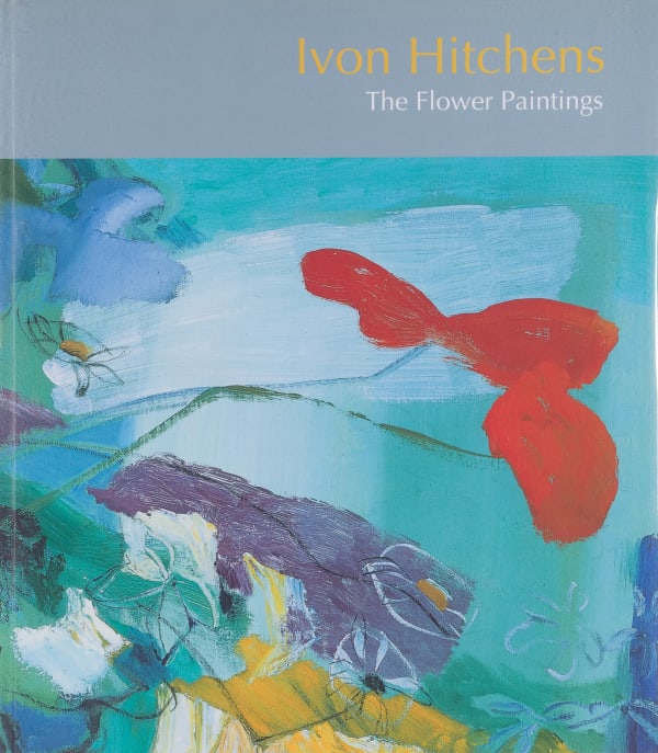 Ivon Hitchens, The Flower Paintings