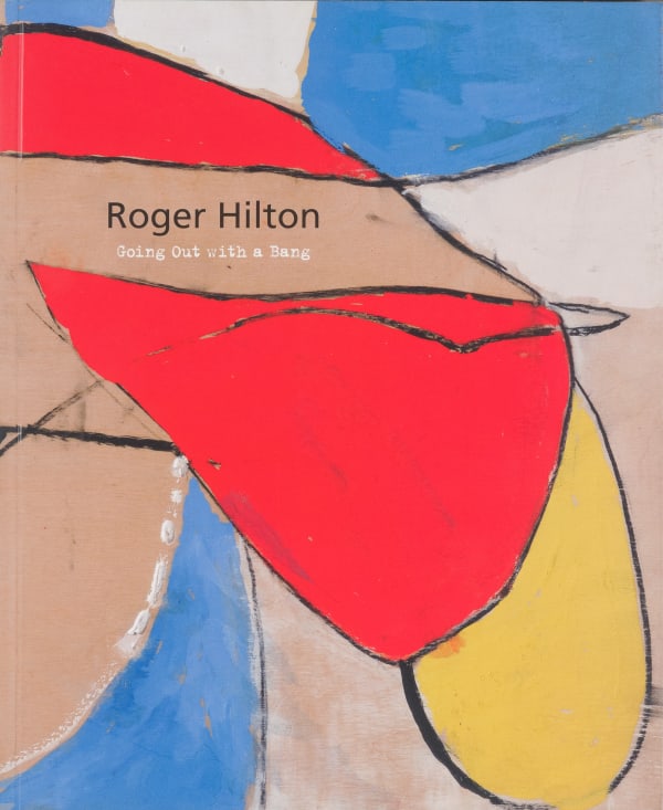 Roger Hilton: Going out with a Bang