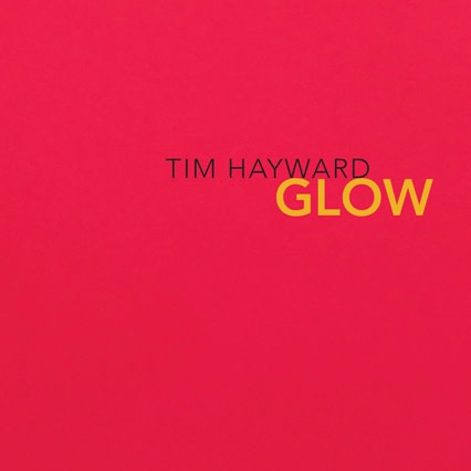 Tim Hayward : Glow