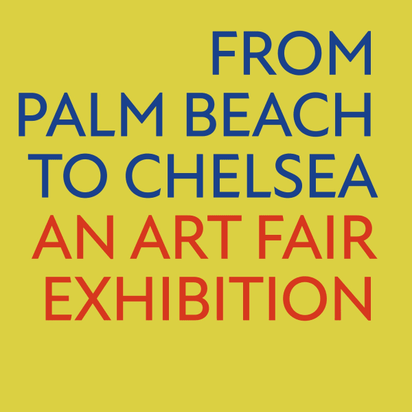 From Palm Beach to Chelsea: An Art fair Exhibition